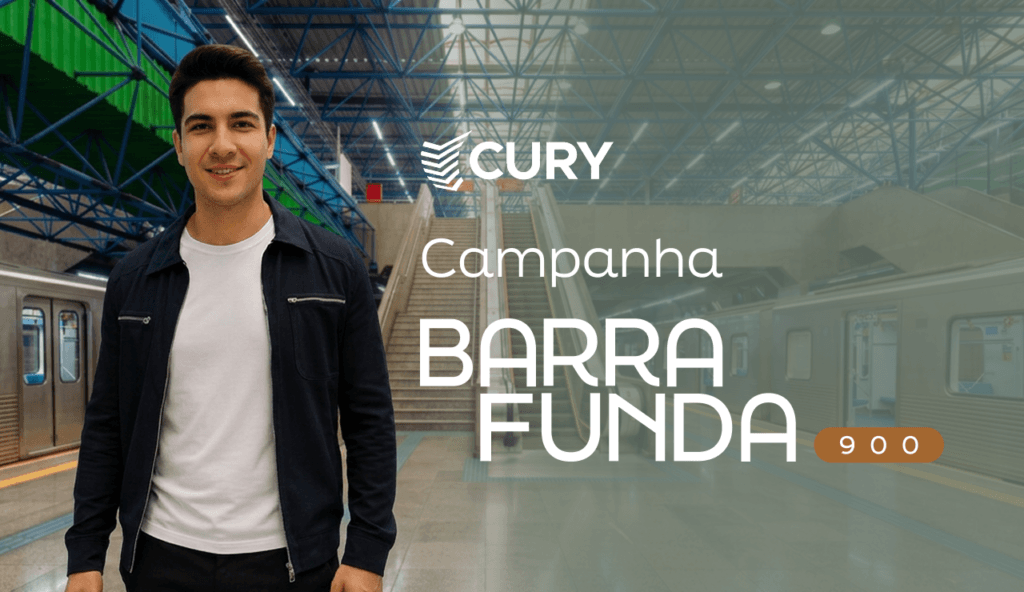 Barra Funda 900, da Cury: Como ativar a campanha certa para um dos mercados mais inteligentes do MCMV em São Paulo